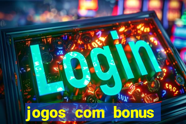 jogos com bonus sem deposito